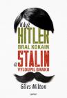 Když Hitler bral kokaina Stalin vyloupil banku